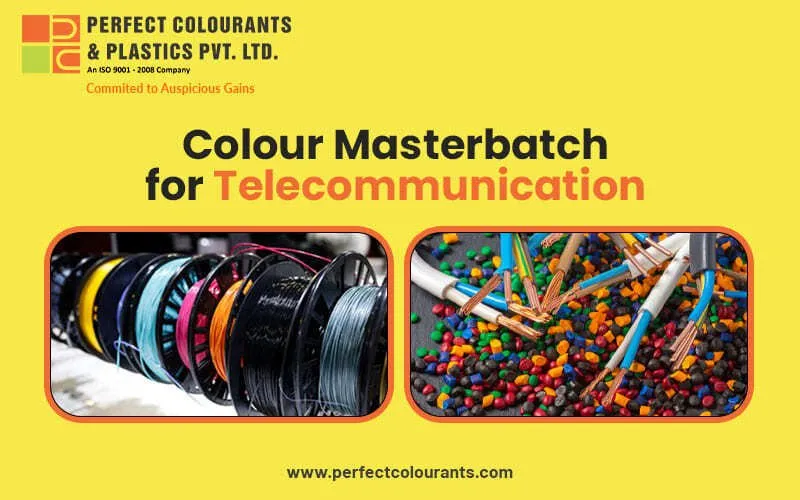 Colour Masterbatch for Telecommunication
