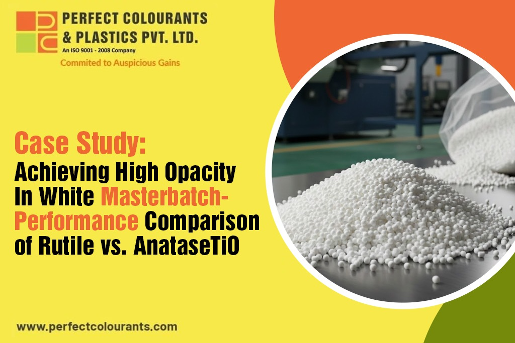 Case Study: Achieving High Opacity in White Masterbatch-Performance Comparison of Rutile vs. Anatase TiO₂