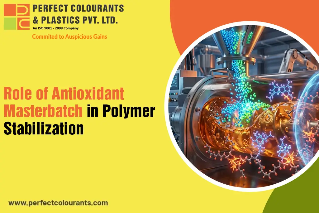 Role of Antioxidant Masterbatch in Polymer Stabilization 