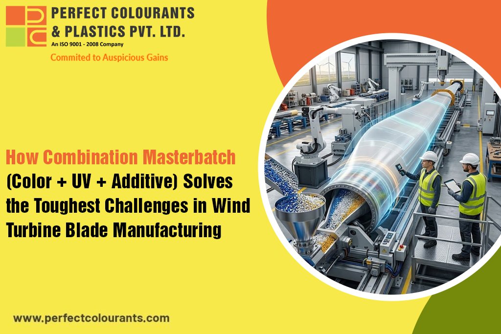 How Combination Masterbatch (Colour + UV + Additive) Solves the Toughest Challenges in Wind Turbine Blade Manufacturing