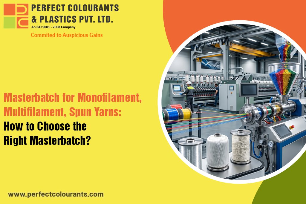 Masterbatch for Monofilament, Multifilament, Spun Yarns: How to Choose the Right Masterbatch?