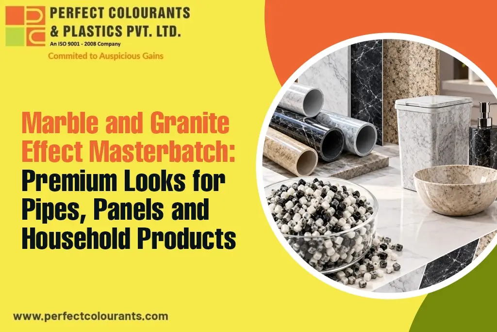 Marble and Granite Effect Masterbatch: Premium Looks for Pipes, Panels and Household Products